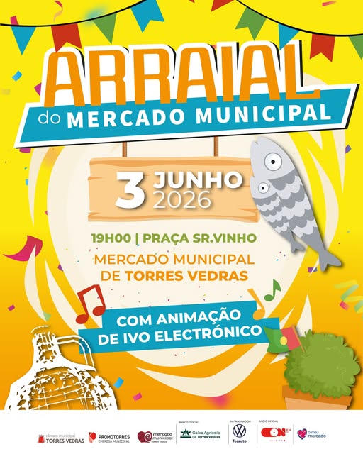 Arraial do Mercado Municipal: O Mais Bonito de Torres Vedras!